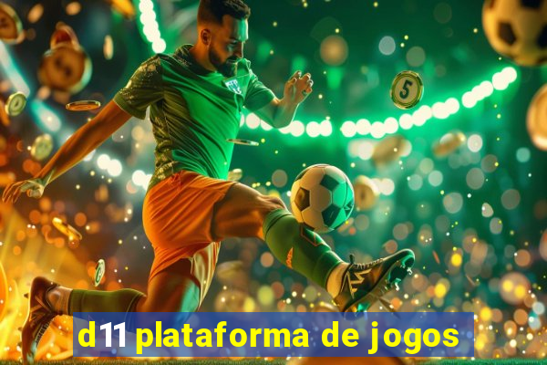 d11 plataforma de jogos